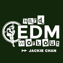 Hard EDM Workout - Jackie Chan (Workout Mix Edit 140 Bpm)