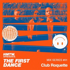 THE FIRST DANCE Mix Series #001 Club Roquette