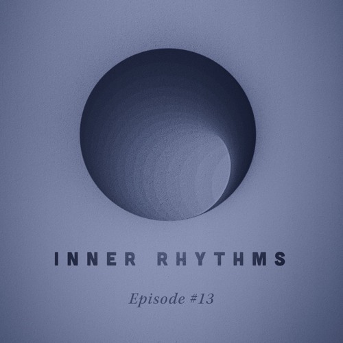 Inner Rhythms - Episode 13 (January 2025)