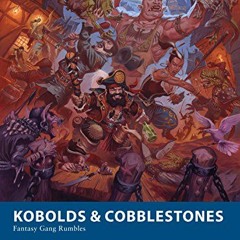 free ✓ Kobolds & Cobblestones: Fantasy Gang Rumbles (Osprey Wargames) by  Robert Burm