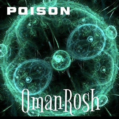 Stream Oman Rosh-Psy poison.mp3 by 𝕆𝕄𝔸ℕ ℝ𝕆𝕊ℍ | Listen online for free  on SoundCloud