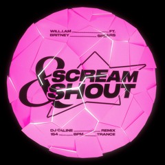 Scream & Shout (DJ Caline Remix)
