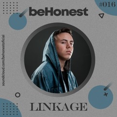 Linkage @ beHonest #016