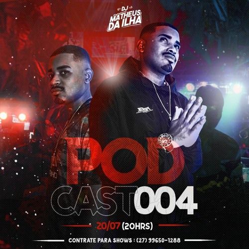 PODCAST 004 {DJ MATHEUS DA ILHA} MEGA AVANÇADOOOO