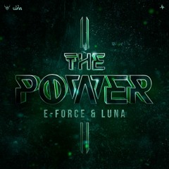E-Force & Luna - The Power