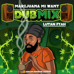 Marijuana Mi Want (Dub Mix)