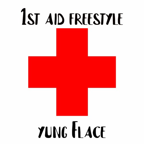 1st Aid Freestyle (yung Flace)