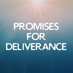 PROMISES FOR DELIVERANCE