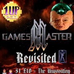 GAMESMASTER REVISITED S1E10 - The Unwoonting