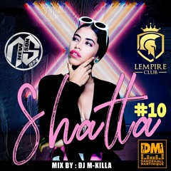 X - SHATTA #10 DJ M - KILLA