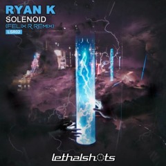 Ryan K - Solenoid (Felix R Remix) [FREE DOWNLOAD]