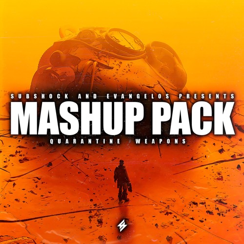 SUBSHOCK AND EVANGELOS QUARANTINE MASHUP PACK (8 MASHUPS FREE DOWNLOAD)