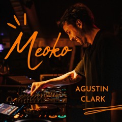 MEOKO Podcast Series | Agustin Clark @ Montevideo, Uruguay (22/04/2023)