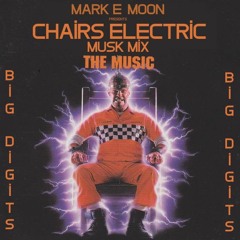 Chairs Electric (Mark E. Moon's Musk Mix)