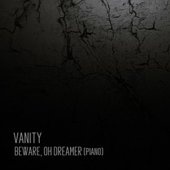 Vanity - Beware Oh Dreamer (Piano)