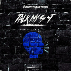 screwface x why s - talk my shit (official music video)