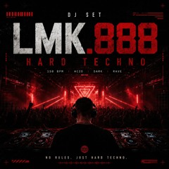 LMK.888 — HARD TECHNO MIX SET | 50 MIN | 150–160 BPM