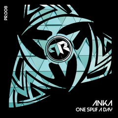 [PR008] AnkA - One Splif a Day (Original Mix)