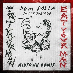 Dom Dolla, Nelly Furtado – Eat Your Man (MIDTOWN JACK REMIX)