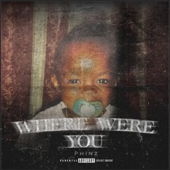 where were you -phinz