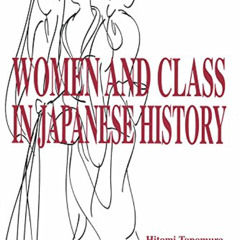 [Get] EBOOK 💙 Women and Class in Japanese History (Volume 25) (Michigan Monograph Se
