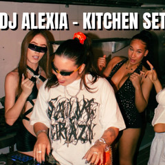 DJ ALEXIA @ KITCHEN SET | APOTEOTICA