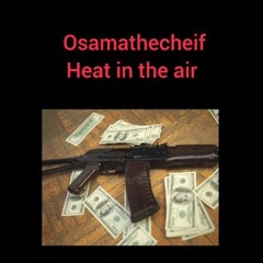 Osamathechief-Heat in the air #rap #hiphop  #upcomingartist #beats