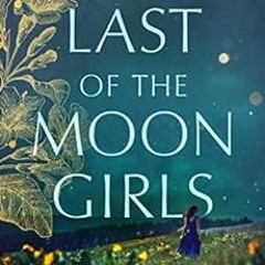 ❤️ Read The Last of the Moon Girls by Barbara Davis