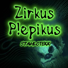 StahloTekk- Zirkus P!epikus