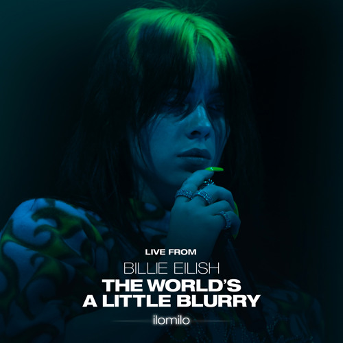 ilomilo (Live From The Film - Billie Eilish: The World’s A Little Blurry)