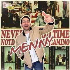 Never A Good Time (NOTD + The Band CAMINO Cover) [MENNY's Version]