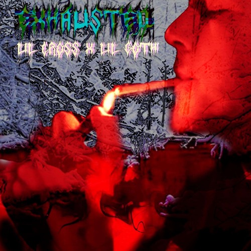 EXHAUSTED (ft. LiL CROSS) (prod. PANDEMXNIUM)