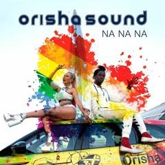 Orisha Sound - Na Na Na (Likehook Remix)