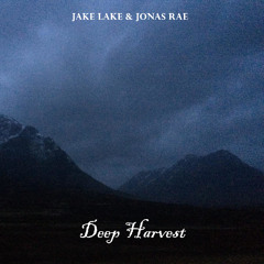 Jake Lake & Jonas Rae - Deep Harvest