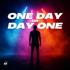 One Day or Day One