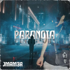 Jmam3a | paranoia