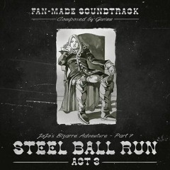 Suspense  - Steel Ball Run ACT 3 [Fan-Made Soundtrack] - Music inspired by JoJo / JJBA