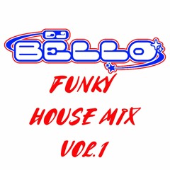 Funky House Mix Vol. 1 *DJ BELLO 2022*