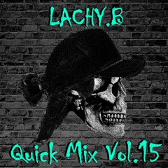 LACHY.B - Quick Mix Vol.15