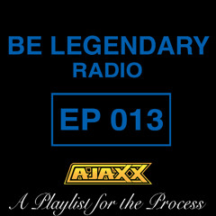 Be Legendary Radio Episode 013(Clean)