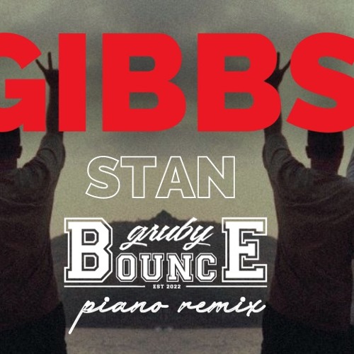 Gibbs - Ten Stan (Gruby Bounce Piano Remix)