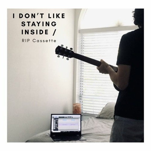 I Don't Like Staying Inside