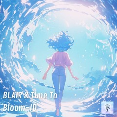 BLAIR & Time To Bloom - ID