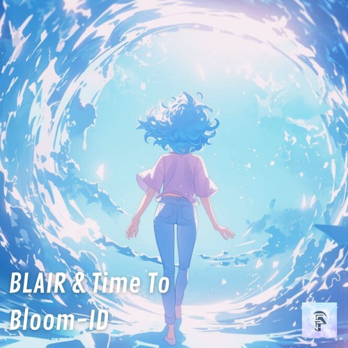 BLAIR & Time To Bloom - ID