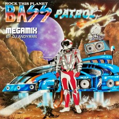 BASS PATROL - ROCK THIS PLANET MEGAMIX (Demo Mix by DJ Andyman)