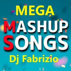 Mega Mash - Up Songs Club ( Dj Fabrizio Club Mix )