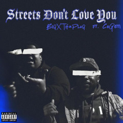 BigXThaPlug- Streets Don’t Love You (ft. CoGotti