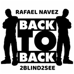 Techno Mix Rafael Navez B2b 2blind2see