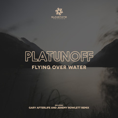 Platunoff - Flying Over Water (Gary Afterlife Remix)