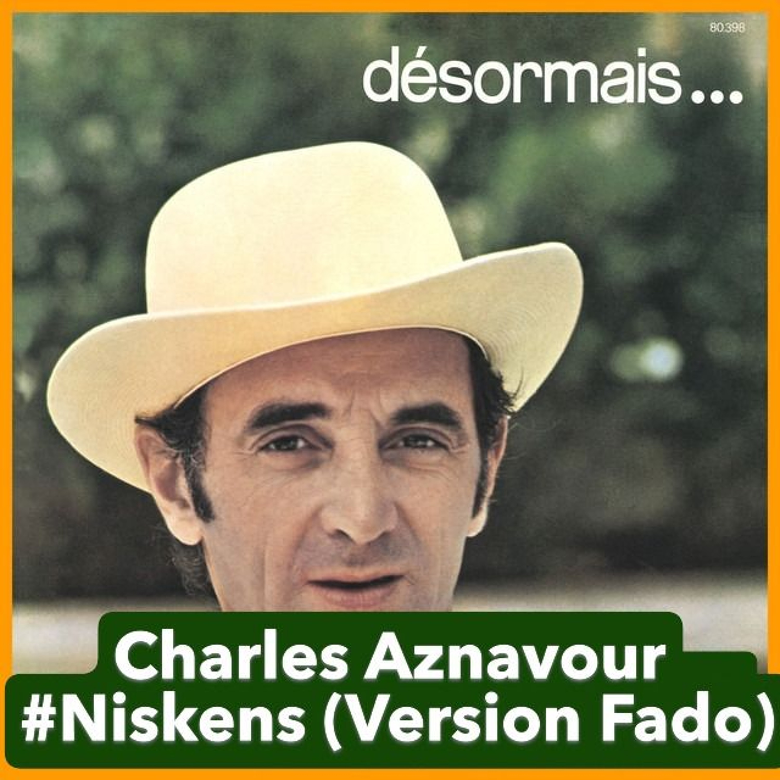 Désormais – Charles Aznavour #Niskens (Version Fado) episode artwork